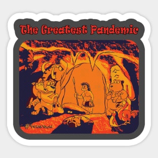 The greatest pandemic. Sticker